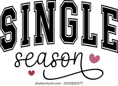 Single Season - Happy Valentine's day T-shirt Design, Valentine Varsity T-shirt design, Retro Valentine, retro Varsity, Love Heart Vector file, boho varsity, boho design