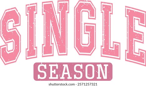 Single Season - Happy Valentine's day T-shirt Design, Valentine Varsity T-shirt design, Retro Valentine, retro Varsity, Love Heart Vector file, boho varsity, boho design