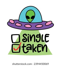 single, taken - Calligraphy phrase for  Valentine's day. Hand drawn lettering for Lovely greetings cards, invitations. Good for Romantic clothes, t-shirt, mug, scrap booking, gift, printing press. 
