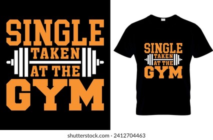 Single Taken At The Gym-T shirt design template