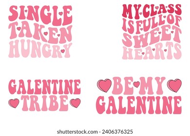 Single Taken Hungry, My Class Is Full Of Sweethearts, Galen tine Tribe, Be My Galen tine retro T-shirt