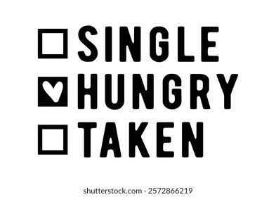 Single taken hungry t shirt, Funny Valentine, Hello Valentine, Valentine Vibes, Single Af, retro Be Mine, love t shirt, print, Jesus is my valentine