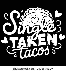 SINGLE TAKEN TACOS graphic design for Taco lovers