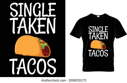 Single taken tacos - Tacos T-shirt Design Template 