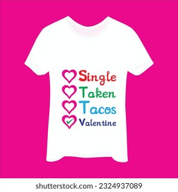 Single taken tacos valentine t-shirt design. Here You Can find and Buy t-Shirt Design. Digital Files for yourself, friends and family, or anyone who supports your Special Day and Occasions.