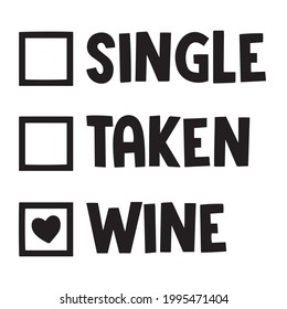 single taken wine background inspirational positive quotes, motivational, typography, lettering design