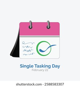 Single Tasking Day vector, illustration. Calendar icon with task completed check mark. February 22. Priority work icon.