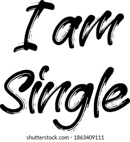 i am single.typography, tee shirt graphics, vectors