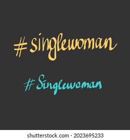singlewoman text with hashtag, text design. Vector calligraphy. Typography poster. Usable as background. Vector illustration. red hand drawn text on black background