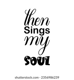 then sings my soul black letters quote