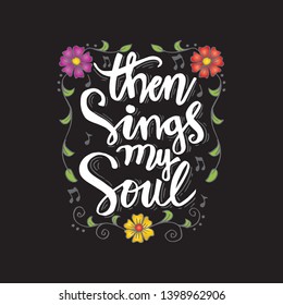 Then sings my soul motivational quote.