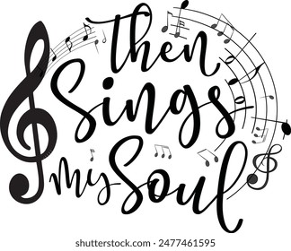 Then Sings My Soul: Vector Design Celebrating Spiritual Harmony and Joyful Expression