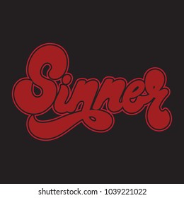 Sinner. Vector typography slogan with handwritten lettering. Template for card, poster, banner, print for t-shirt, pin and badge. 