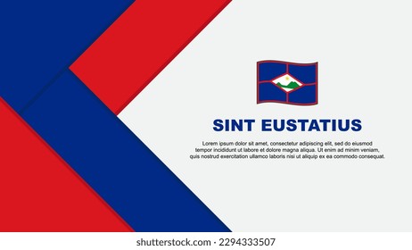 Sint Eustatius Flag Abstract Background Design Template. Sint Eustatius Independence Day Banner Cartoon Vector Illustration. Sint Eustatius Illustration