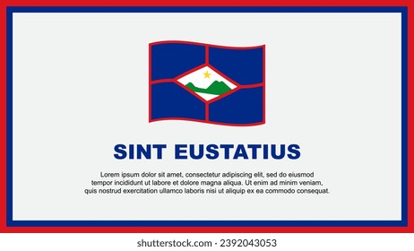 Sint Eustatius Flag Abstract Background Design Template. Sint Eustatius Independence Day Banner Social Media Vector Illustration. Sint Eustatius Banner