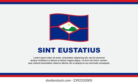 Sint Eustatius Flag Abstract Background Design Template. Sint Eustatius Independence Day Banner Social Media Vector Illustration. Sint Eustatius Design