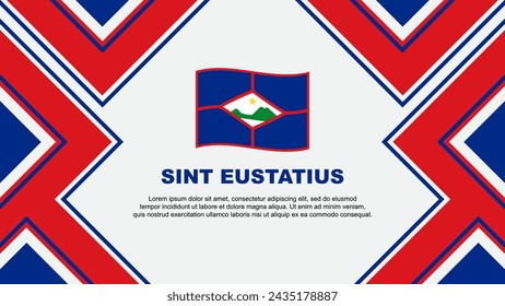 Sint Eustatius Flag Abstract Background Design Template. Sint Eustatius Independence Day Banner Wallpaper Vector Illustration. Sint Eustatius Vector