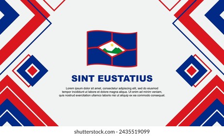 Sint Eustatius Flag Abstract Background Design Template. Sint Eustatius Independence Day Banner Wallpaper Vector Illustration. Sint Eustatius Background