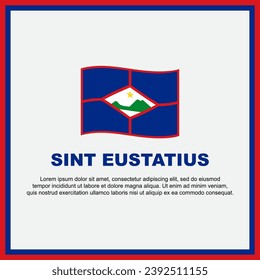 Sint Eustatius Flag Background Design Template. Sint Eustatius Independence Day Banner Social Media Post. Sint Eustatius Banner