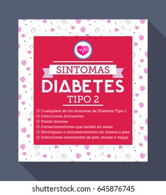 Sintomas Diabetes tipo 2, Spanish translation: Symptoms of type 2 Diabetes, Any symptoms of type 1 diabetes, blurry vision, slow heal bruises, Tingling in feet, Frequent skin or bladder infections