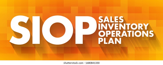 SIOP Sales Inventory Operations Plan - management process that enables businesses to efficiently coordinate supply and demand, acronym text concept background