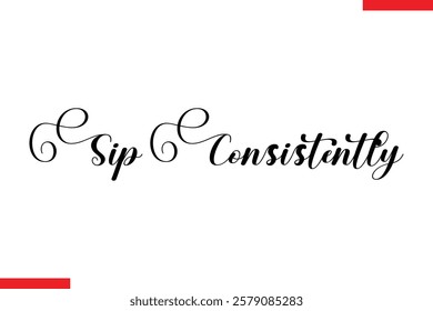 Sip Consistently Coffee typography text