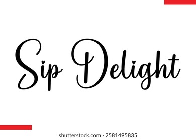 Sip Delight Saying typographic Coffee Text