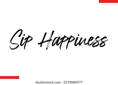 Sip Happiness Saying typographic Coffee Text