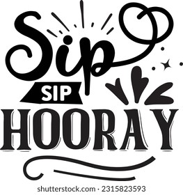 Sip sip hooray svg, wedding SVG Design, wedding quotes design svg