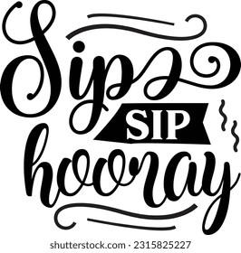 Sip sip hooray svg, wedding SVG Design, wedding quotes design svg
