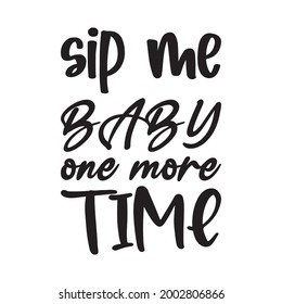 sip me baby one more time quote letter