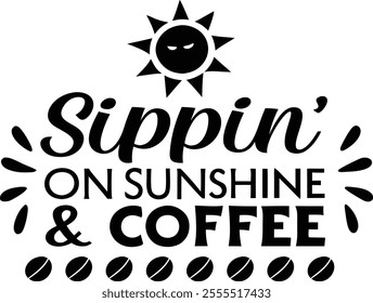 "Sip pin On Sunshine And Coffee Typography Design" features a cheerful phrase with stylish lettering, perfect for coffee lovers. Ideal for prints, mugs, and t-shirts to spread positivity and caffeine 