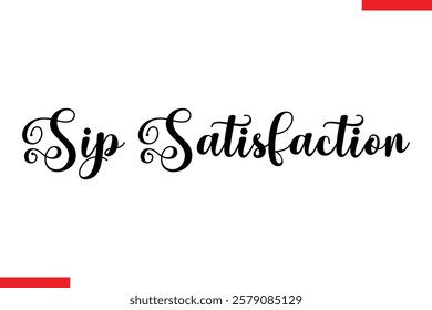 Sip Satisfaction Coffee typography text