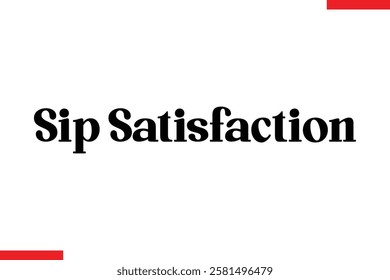 Sip Satisfaction Coffee typography text