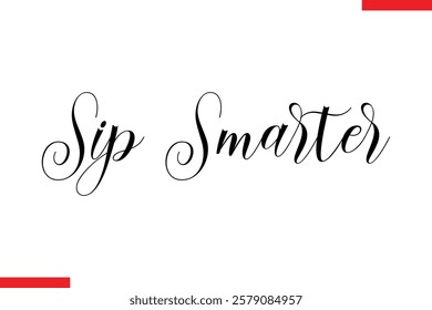Sip Smarter Coffee text typography Saying