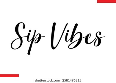 Sip Vibes Saying typographic Coffee Text