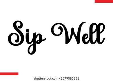 Sip Well Saying typographic Coffee Text