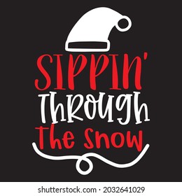 Sippin through the snow t-shirt design, you can download vector file.