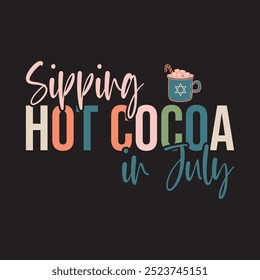 Sipping hot cocoa in July