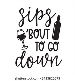 sips about to go down logo inspirational positive quotes, motivational, typography, lettering design