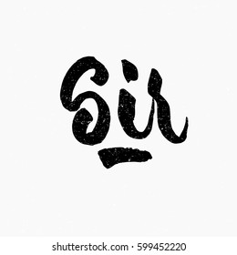 Sir. Ink hand lettering. Modern brush calligraphy. Handwritten phrase. Inspiration graphic design typography element. Cute simple vector sign.