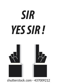 SIR YES SIR typography vector illustration