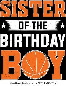 Sister Of The Birthday Boy Basketball Mother Mom t-shirt design.