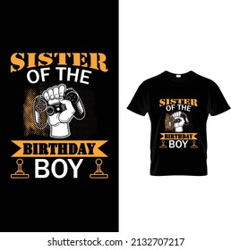 Sister of the Birthday boy video games t-shirt design.