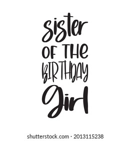 sister of the birthday girl black letter quote
