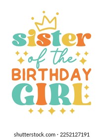 Sister of the Birthday Girl quote retro typography on white background