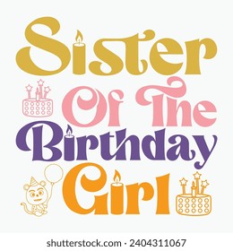 Sister of the birthday girl retro t shirt sublimation