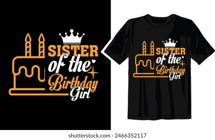 Sister of the Birthday Girl - T shirt design template