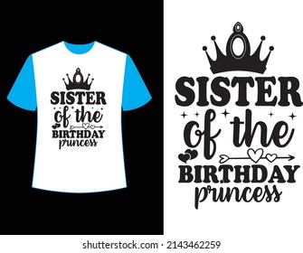 sister of the birthday princess  t shirt design.