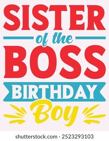 Sister Of The Boss Birthday Boy T-Shirt Design, Boss T-Shirt, Boss Mug Design